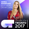 (Out Here) On My Own (Operación Triunfo 2017) - Nerea Rodríguez