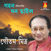 Gahano Ghano Chhailo - Gautam Mitra&Rabindranath Tagore