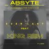 EVERLAST (Explicit) - Absyte&King Rem