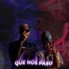 Que Nos Pasó (Explicit) - Piku&Chiki Wanted&spita21