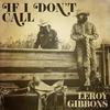 If I Don't Call - Leroy Gibbons