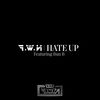 Hate Up - Friends Wit Nobody&F.W.N&Bun B