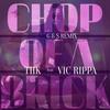 Chop of a Brick (Club Edit) - Thk&Vic Rippa