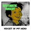 Voices in my head - Systematic Tragedy