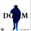 Out the Way (Explicit) - DomM