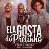 Ela Gosta do Pretinho - Lucas e Orelha&Thiaguinho