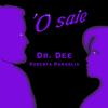 'O saie - Dr. Dee