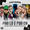 Pra lá e pra cá (Explicit) - Caio Passos&MC Pedrinho&Mc Daniel&mc cebezinho&Gabb MC&MC Ph&Mc Gh Magrão