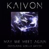 May We Meet Again - Kaivon&Stella Smyth