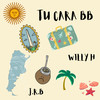 tu cara BB - Willy H&J.r.b