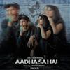 Aadha Sa hai(feat. J-NEE) - SAMEER ATEEQ&J-nee