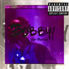 Bobby (Explicit) - Von Huncho