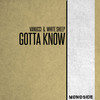 Gotta Know (Dub Radio Edit) - Vanucci&White Sheep