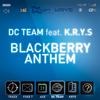 Blackberry Anthem - Dc Team&Krys