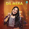 Dil Mera - Shwetha Devanahally