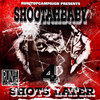 4 Shots later (Explicit) - Shootah Baby