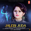 Jalebi Juda - Monika Sharma