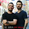 Çav Bella - Se Bıra