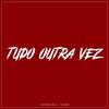 Tudo Outra Vez - Matheus B.l.c&Tuono