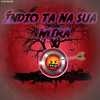 INDIO TA NA SUA MIRA (Explicit) - MC MTHS&DJ LEILTON 011&DJ BRN