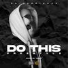 Do This (Freestyle) (Explicit) - OB-FOREIGNER