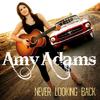 Never Looking Back(Album Cut) - Amy Adams