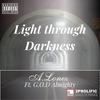 Light Through Darkness (feat. G.O.D Almighty) (Explicit) - A.Lonez&G.O.D Almighty