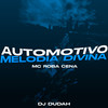 AUTOMOTIVO MELODIA DIVINA - MC Roba Cena&Dj Dudah