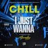 I Just Wanna Ft. Spradley - Chill&Spradley