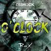 O'clock - Dishock