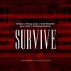 Survive(feat. Young Lunya, Orbit Makaveli & Kimbunga Mchawi) (Explicit) - Ex Kairo&Young Lunya&Orbit Makaveli&Kimbunga Mchawi