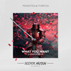 What You Want (Sharapov Remix) - Monoteq&Toricos&Sharapov