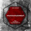 Whatchatalkinbout - Nikki McKnight&Mike Deville&Bama Slim&Ty Ty