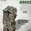 Bands(feat. Hbk j, HBK Taye & King Taco) (Explicit) - King Ju&HBK J&HBK TAYE&King Taco