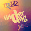 Underdog (Explicit) - REDD&Kyne