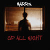 Up All Night - MARRZ