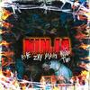 Ninja (feat. Roze 愛, Zky & Kidd Timo) (Explicit) - Sasorii&Roze 愛&ZKY&Kidd Timo