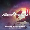 Anthem Arcade - Phaera&Cineminate