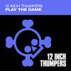 Play The Game (Thumpers Edit) - 12 Inch Thumpers