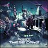 These Days (Explicit) - Aggz&Andrew Gidney&Chris Ectic