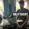 Do It Right (feat. Lil Tyree) (Explicit) - Kigity K&Lil Tyree