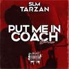 Put Me In Coach (Explicit) - Tarzan