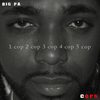 Cops (Explicit) - BIG PA