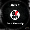 Do It Naturally - Steve K