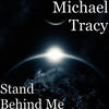 Stand Behind Me - Michael Tracy