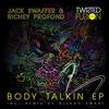 Body Talkin (Alvaro Smart Remix) - Jack Swaffer&Richey Profond