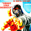 Shoot Like DeRozan (Explicit) - B-Rock Steady