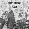 Folly - Scary Clowns