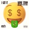 I Got It(feat. Kony Brooks & Dizzy $padez) (Explicit) - Rayne Storm&Kony Brooks&Dizzy $padez