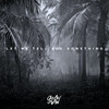 Let Me Tell You Something - Julian Javan